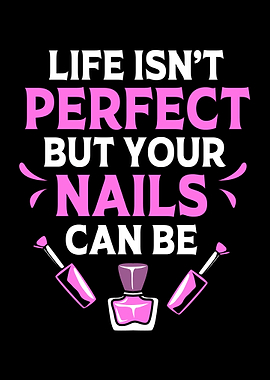Life Isnt Perfect Nail Art