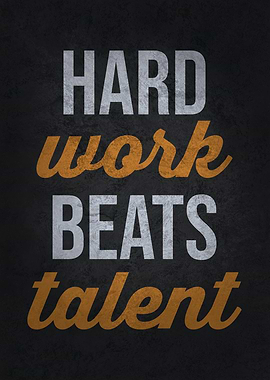 Hard Work Beats Talent