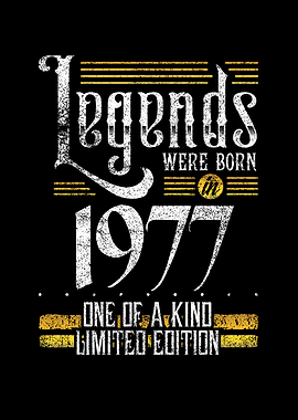 Legends were born in 1977