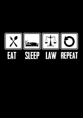 Eat Sleep Law Repeat