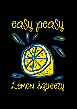 Easy Peasy Lemon Squeezy