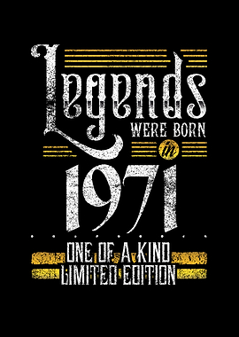 Legends were born in 1971