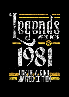 Legends were born in 1981