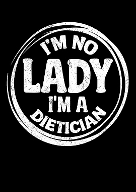 Im No Lady Im Dietician