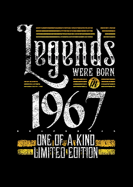 Legends were born in 1967