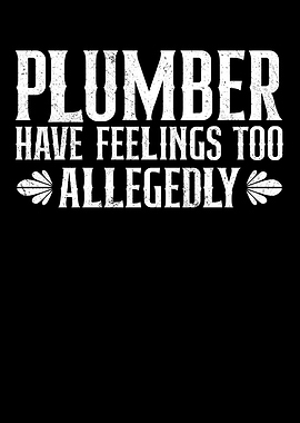 Plumber Have Feelings