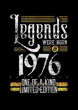 Legends were born in 1976