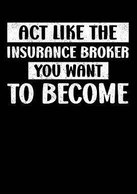 Act Like Insurance Broker