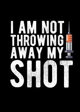 I Am Not Throwing Away My