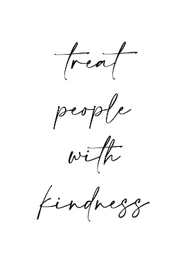 Treat People with Kindness