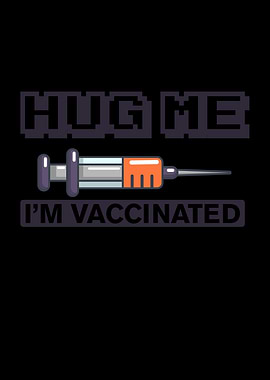 Hug Me Im Vaccinated