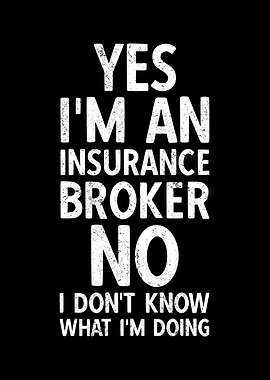 Im An Insurance Broker