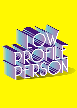 Low Profile Person