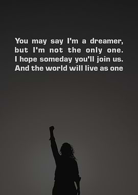 You may say Im a dreamer