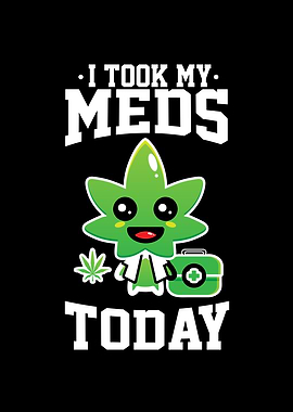 I Took My Meds Today