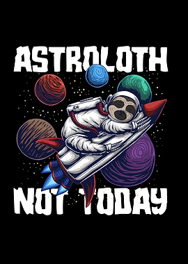 Astroloth Not Today