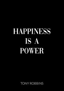 Happiness is a Power