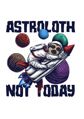 Astroloth Not Today