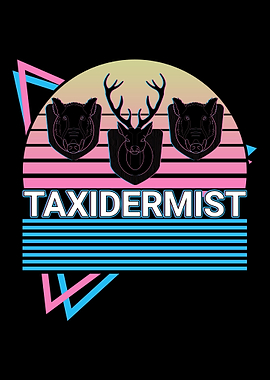 Taxidermist Taxidermy