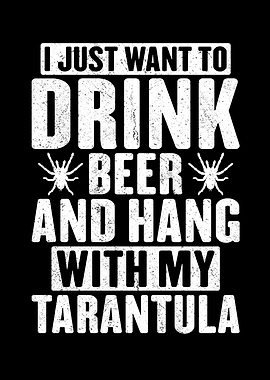 Beer Hang With Tarantula