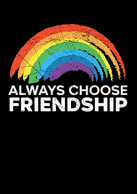 Always Choose Friendship