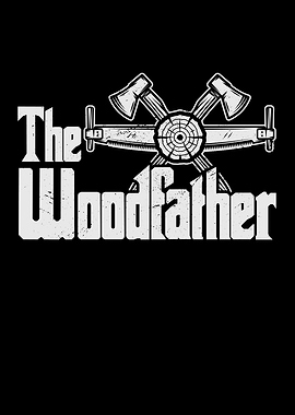 Fathers Day The Woodfather