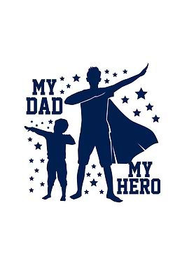 Fathers Day My Dad My Hero