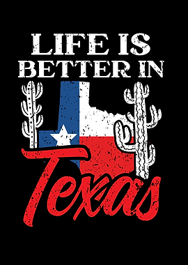Life Is Better In Texas