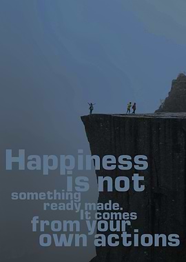 Happiness is not something