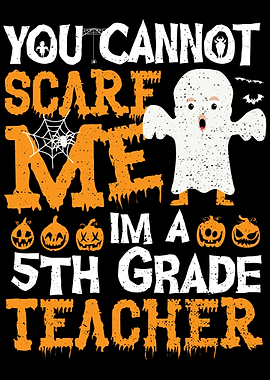 You Cannot Scare Me Im A 5