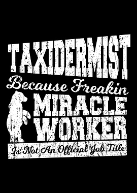 Taxidermist Because Freaki