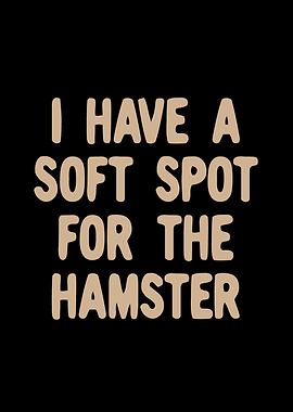 Soft spot for the hamster
