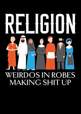 Religion Weirdos In Robes