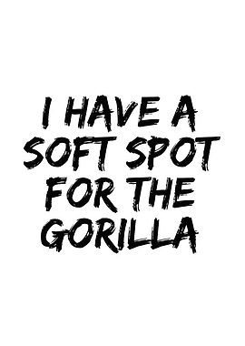 oft spot for the Gorilla