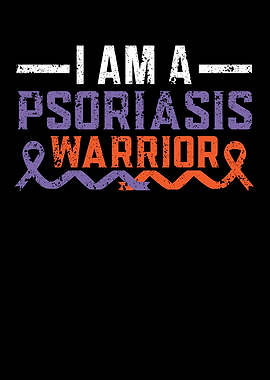 I Am A Psoriasis Warrior
