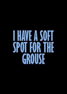 Soft spot for the Grouse