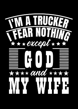 Funny Trucker Fear Wife