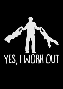 Fathers Day Yes I Work Out