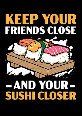 Keep Your Friends Close