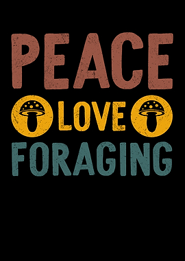 Peace Love Foraging