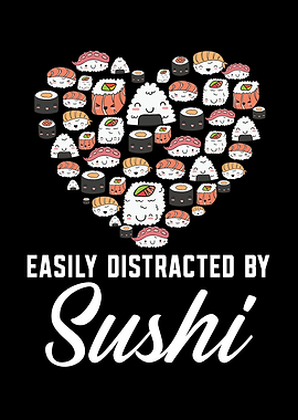 Easily Distracted By Sushi