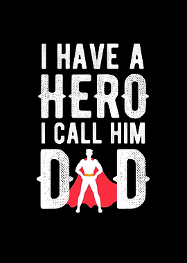 Fathers Day I Have A Hero