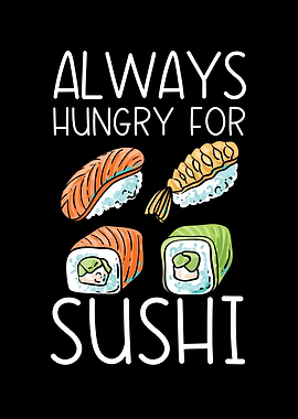 Always Hungy For Sushi