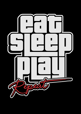Eat Sleep Play Repeat