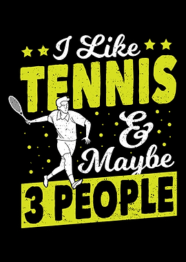I Like Tennis Maybe 3 Pe