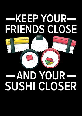 Keep Your Friends Close