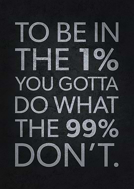 To Be In The 1 Percent