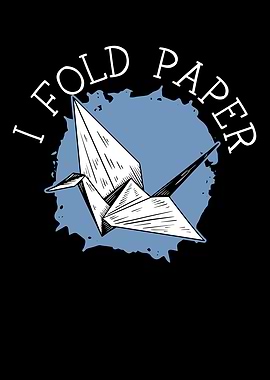 I Fold Paper Origami