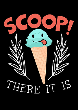 Scoop There It Is