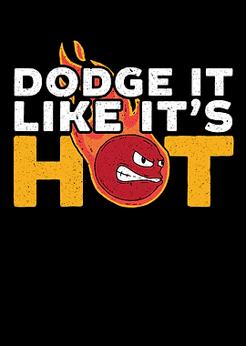 Dodge It Like Its Hot